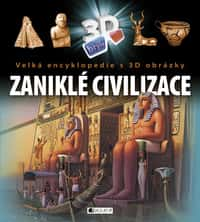 Velká encyklopedie s 3D obrázky - Zaniklé civilizace