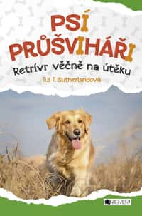 Psí průšviháři – Retrívr věčně na útěku