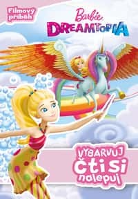 Barbie Dreamtopia - Vybarvuj, čti si nalepuj