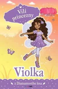 Vílí princezny - Violka z Diamantového lesa