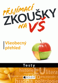 Přijímací zkoušky na VŠ – Všeobecný přehled - Testy