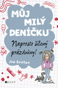 Můj milý deníčku – Naprosto šílený prázdniny!