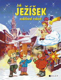 Jak Ježíšek naděloval radost