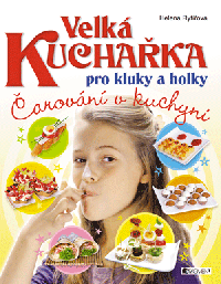 Velká kuchařka pro kluky a holky