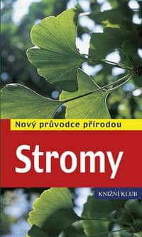 Stromy - Nový průvodce přírodou