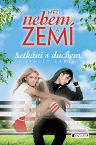 Mezi nebem a zemí – Setkání s duchem