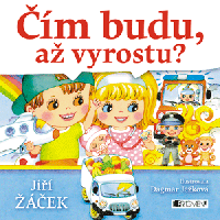 Jiří Žáček – Čím budu, až vyrostu?