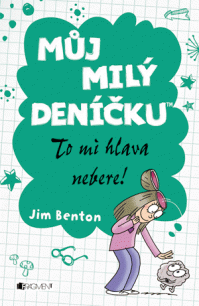 Můj milý deníčku – To mi hlava nebere!