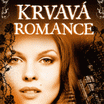 Krvavá romance – Krutá láska