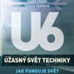 Úžasný svět techniky U6 - Jak funguje svět