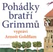 Pohádky bratří Grimmů vypráví Arnošt Goldflam (audiokniha pro děti)