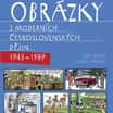 Obrázky z moderních československých dějin (1945–1989)