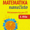 Matematika nanečisto – Pětiminutovka pro 3. třídu ZŠ