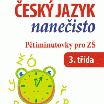 Český jazyk nanečisto – Pětiminutovky pro 3. třídu ZŠ