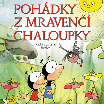 Pohádky z mravenčí chaloupky