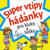 Super vtipy a hádanky pro kluky a holky