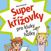 Super křížovky pro kluky a holky