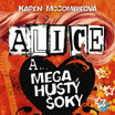 Alice a… Mega hustý šoky