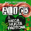 Alice a… Mega hustá partička