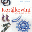 Korálkování – výroba šitých šperků