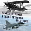 Československé a české letectvo 1918 - 2018