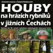 Houby na hrázích rybníků v jižních Čechách